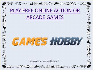 Play Free Online Action or Arcade Games
