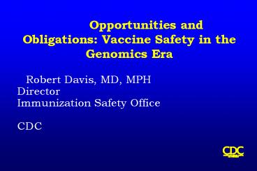 Opportunities and Obligations: Vaccine Safety in the Genomics Era