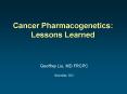 Cancer Pharmacogenetics: Lessons Learned PowerPoint PPT Presentation