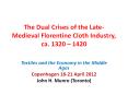 The Dual Crises of the Late-Medieval Florentine Cloth Industry, ca. 1320  PowerPoint PPT Presentation