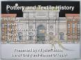 Pottery and Textile History PowerPoint PPT Presentation