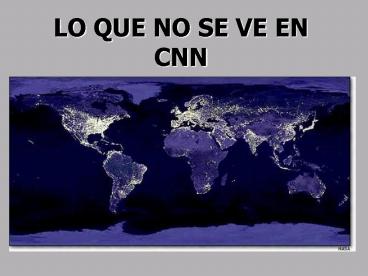 LO QUE NO SE VE EN CNN