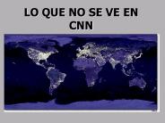 LO QUE NO SE VE EN CNN