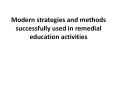 Modern strategies and methods successfully used in remedial education activities PowerPoint PPT Presentation