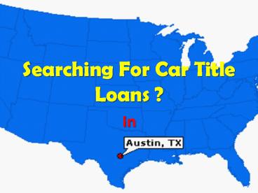 Car Title Loans In Austin - Get Cash in fast manner by using your car as title