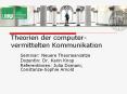Theorien der computer-vermittelten Kommunikation PowerPoint PPT Presentation