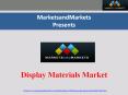 Display Materials Market PowerPoint PPT Presentation