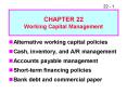 CHAPTER 22 Working Capital Management PowerPoint PPT Presentation