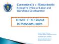 TRADE PROGRAM in Massachusetts PowerPoint PPT Presentation
