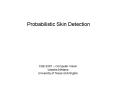 Probabilistic Skin Detection PowerPoint PPT Presentation
