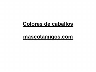Colores de caballos mascotamigos.com