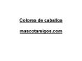 Colores de caballos mascotamigos.com PowerPoint PPT Presentation