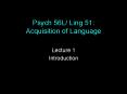Psych 56L/ Ling 51: Acquisition of Language PowerPoint PPT Presentation