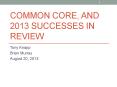 Common Core, and 2013 Successes in Review PowerPoint PPT Presentation
