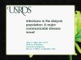 Infections in the dialysis population: A major communicable disease issue! PowerPoint PPT Presentation