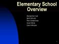 Elementary School Overview PowerPoint PPT Presentation