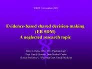 Evidence-based shared decision-making (EB SDM) A neglected research topic
