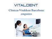 Clínicas Vitaldent Barcelona: empastes