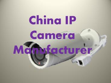 China IP Camera Manufacturer