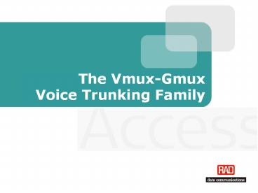 The Vmux-Gmux Voice Trunking Family