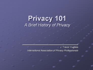 Privacy 101 A Brief History of Privacy