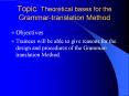 Topic: Theoretical bases for the Grammar-translation Method PowerPoint PPT Presentation
