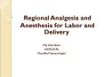 Regional Analgesia and Anesthesia for Labor and Delivery PowerPoint PPT Presentation