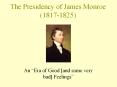 The Presidency of James Monroe (1817-1825) PowerPoint PPT Presentation