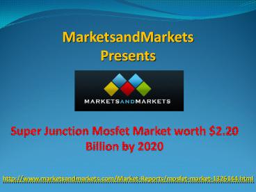 Super Junction Mosfet Market by 2020