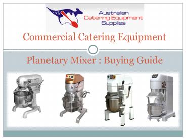 Commercial Catering Equipment : Planetary mixer : Buying Guide