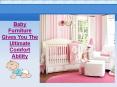 Baby Furniture Gives You the Ultimate Comfort Ability PowerPoint PPT Presentation