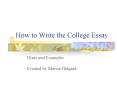 How to Write the College Essay PowerPoint PPT Presentation
