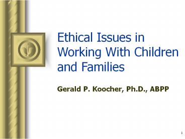 Ethical Issues in Working With Children and Families