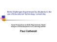 Skills Challenges Experienced by Students in the use of Educational Technology / e-learning PowerPoint PPT Presentation