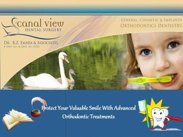 Protect Your Valuable Smile With Advanced Orthodontic Treatments