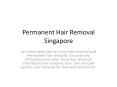 Permanent Hair Removal Singapore PowerPoint PPT Presentation