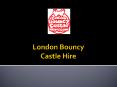 London Bouncy Castle Hire PowerPoint PPT Presentation