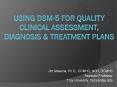 Using DSM-5 for Quality Clinical Assessment, Diagnosis PowerPoint PPT Presentation