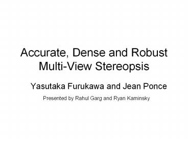 Accurate, Dense and Robust Multi-View Stereopsis