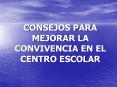 CONSEJOS PARA MEJORAR LA CONVIVENCIA EN EL CENTRO ESCOLAR PowerPoint PPT Presentation