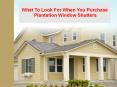 What to look for when you purchase plantation window shutters PowerPoint PPT Presentation