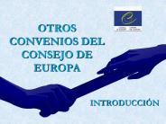 OTROS CONVENIOS DEL CONSEJO DE EUROPA