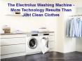 The Electrolux Washing Machine - More Technology Results Than Just Clean Clothes PowerPoint PPT Presentation