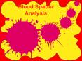 Blood%20Spatter%20Analysis PowerPoint PPT Presentation