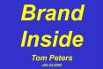 Brand Inside Tom Peters v02.23.2002 PowerPoint PPT Presentation