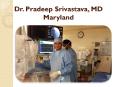 Dr. Pradeep Srivastava MD Maryland (2) PowerPoint PPT Presentation