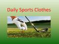 Daily sports clothes PowerPoint PPT Presentation