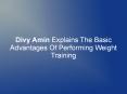 Divy Amin Explains The Basic Advantages Of Performing Weight Training PowerPoint PPT Presentation