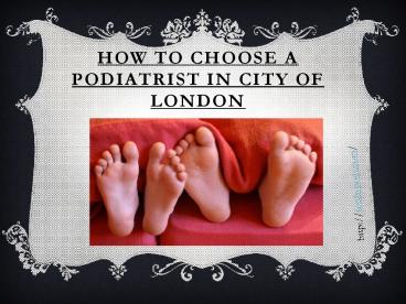 How to choose a podiatrist in city of