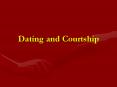Dating and Courtship PowerPoint PPT Presentation